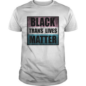 Black Trans Lives Matter Shirt
